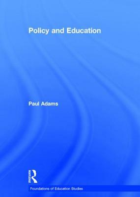 Policy and Education by Paul Adams