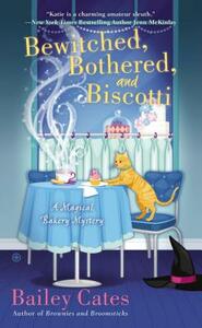 Bewitched, Bothered, and Biscotti by Bailey Cates