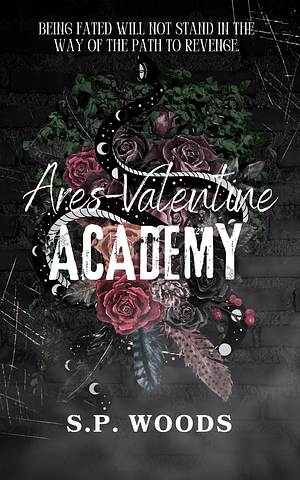 Ares-Valentine Academy by S.P. Woods