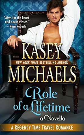 Role of a Lifetime: A Regency Time Travel Romance Novella by Kasey Michaels