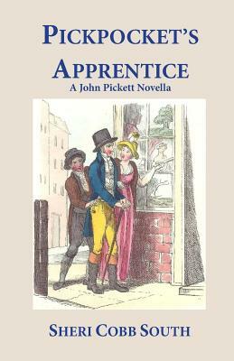 Pickpocket's Apprentice: A John Pickett Novella by Sheri Cobb South