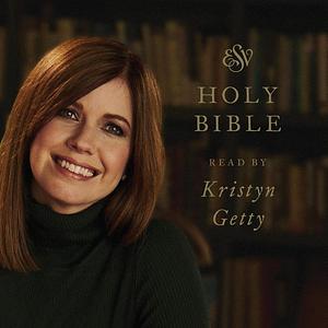 ESV Audio Bible, Read by Kristyn Getty by Crossway Publishers