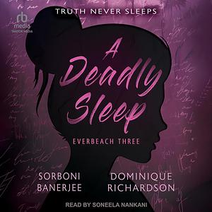 A Deadly Sleep by Sorboni Banerjee, Dominque Richardson