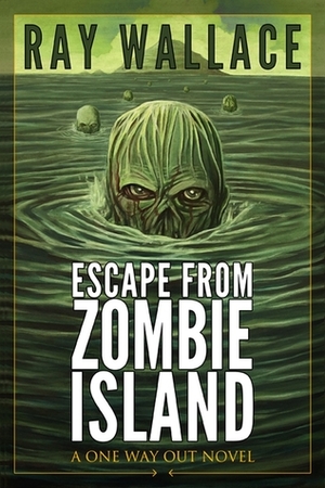 Escape from Zombie Island by Ray Wallace