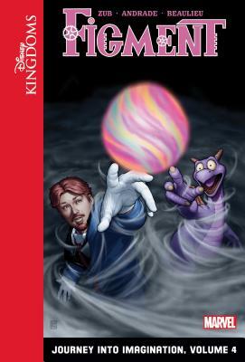 Figment: Journey Into Imagination: Volume 4 by Jim Zub