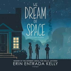 We Dream of Space by Erin Entrada Kelly