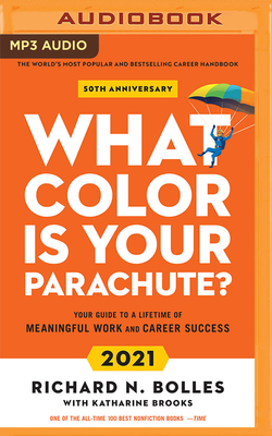 What Color Is Your Parachute? 2021: Your Guide to a Lifetime of Meaningful Work and Career Success by Richard N. Bolles, Katharine Brooks