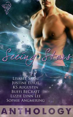 Seeing Stars Anthology by Lizze Lynn Lee, Sophie Angmering, K.S. Augustin, Buffi BeCraft, Buffi BeCraft-Woodall, Lisabet Sarai, Justine Elyot