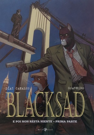 Blacksad: E poi non resta niente. Prima parte. by Juanjo Guarnido, Juan Díaz Canales