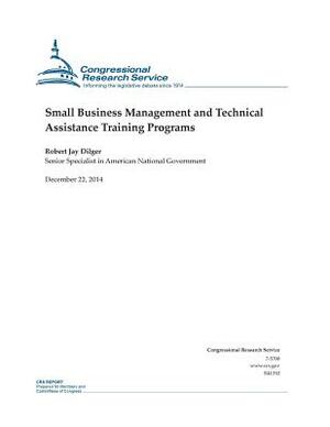 Small Business Management and Technical Assistance Training Programs by Congressional Research Service