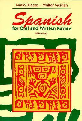 Spanish for Oral and Written Review by Mario Iglesias, Walter Meiden