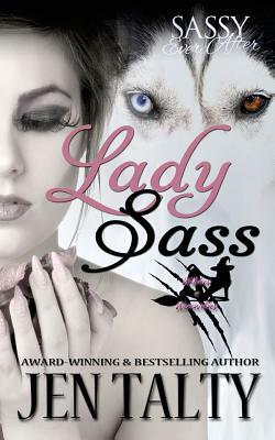 Lady Sass: Sassy Ever After by Jen Talty