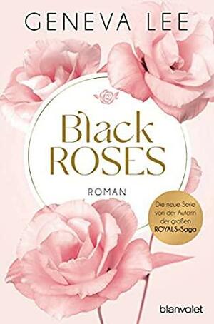 Black Roses: by Geneva Lee