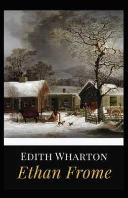 Ethan Frome Illustrated by Edith Wharton