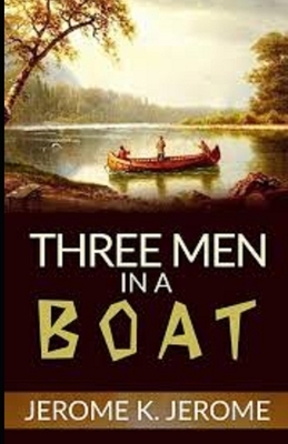 Three Men in a Boat Illustrated by Jerome K. Jerome