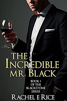 The Incredible Mr. Black by Rachel E. Rice