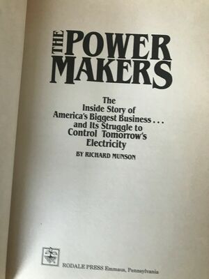 The Power Makers: The Inside Story of America's Biggest Business...and Its Struggle to Control Tomorrow's Electricity by Richard Munson