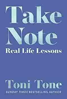 Take Note: Real Life Lessons by Toni Tone