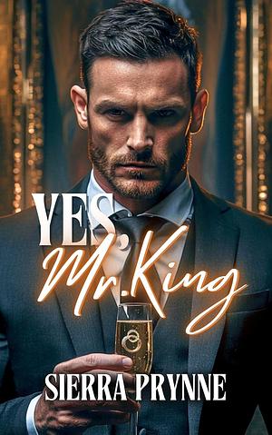 Yes, Mr. King by Sierra Prynne