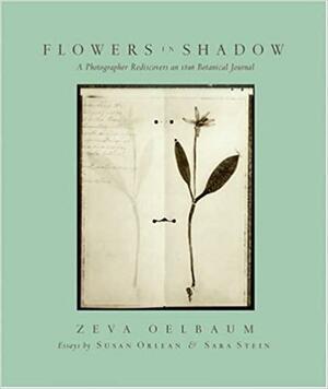 Flowers in Shadow: The Photographic Rediscovery of a Victorian Botanical Journal by Zeva Oelbaum