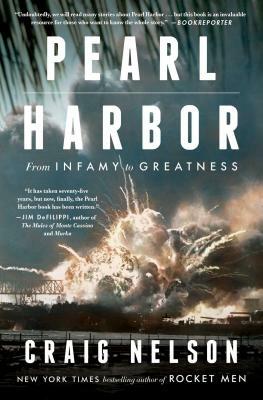 Pearl Harbor: From Infamy to Greatness by Craig Nelson