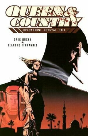 Queen and Country, Vol. 3: Crystal Ball by Leandro Fernández, Greg Rucka