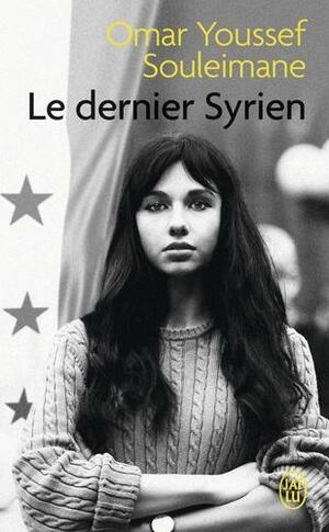 Le dernier Syrien by Omar Youssef Souleimane