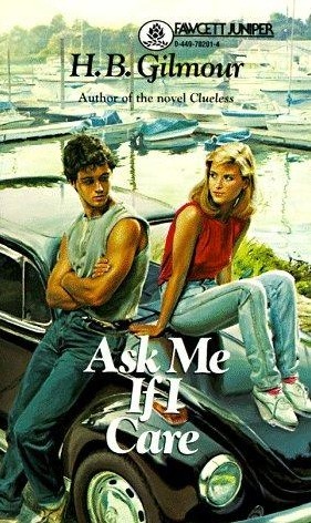 Ask Me If I Care by Randi Reisfeld, H.B. Gilmour