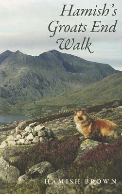 Hamish's Groats End Walk: One Man and His Dog on a Hill Route Through Britain and Ireland by Hamish Brown