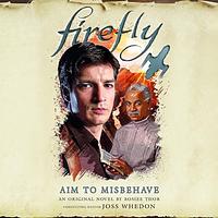 Firefly - Aim to Misbehave by Rosiee Thor