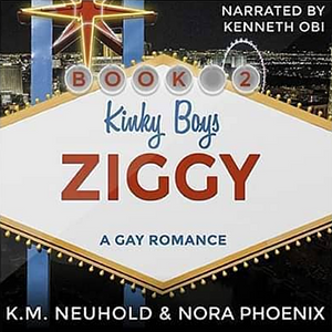 Ziggy by K.M. Neuhold, Nora Phoenix