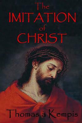 The Imitation of Christ: Annotated by 