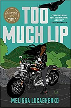 Too Much Lip by Melissa Lucashenko