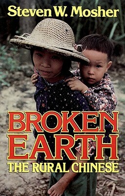 Broken Earth: The Rural Chinese by Steven W. Mosher