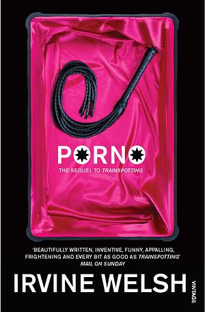 Porno by Irvine Welsh