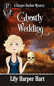 Ghostly Wedding by Lily Harper Hart