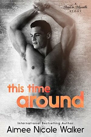 This Time Around by Aimee Nicole Walker