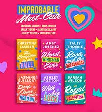 The Improbable Meet-Cute by Christina Lauren, Abby Jimenez, Sariah Wilson, Sally Thorne, Jasmine Guillory, Ashley Poston