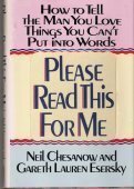 Please Read This for Me: How to Tell the Man You Love Things You Can't Put into Words by Neil Chesanow, Gareth L. Esersky