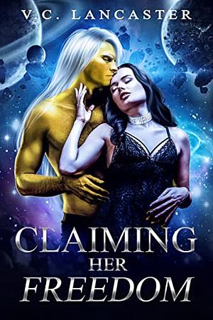 Claiming Her Freedom by V.C. Lancaster