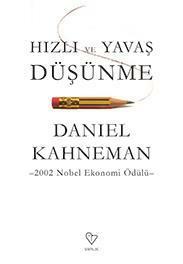 Hızlı ve Yavaş Düşünme by Daniel Kahneman, Filiz Nayır Deniztekin, Osman Çetin Deniztekin