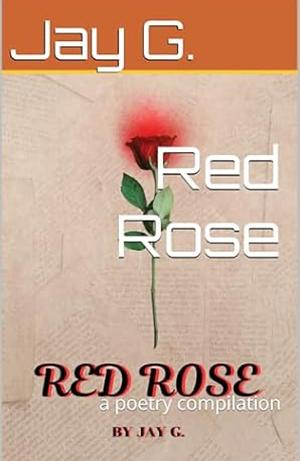 Red Rose by G. Jay