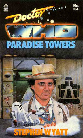 Doctor Who: Paradise Towers by Stephen Wyatt