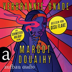 Verbrannte Gnade by Margot Douaihy