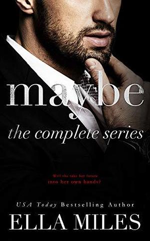 The Maybe Series by Ella Miles