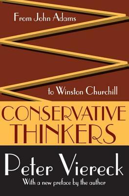 Conservative Thinkers: From John Adams to Winston Churchill by Peter Viereck