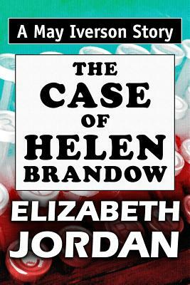 The Case of Helen Brandow: Super Large Print Edition of the May Iverson Story Specially Designed for Low Vision Readers by Elizabeth Jordan