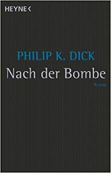 Nach der Bombe by Philip K. Dick