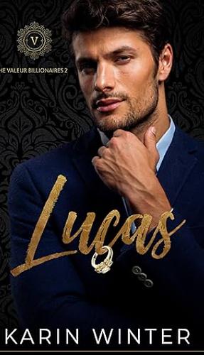 Lucas: A Billionaire Romance by Karin Winter, Karin Winter