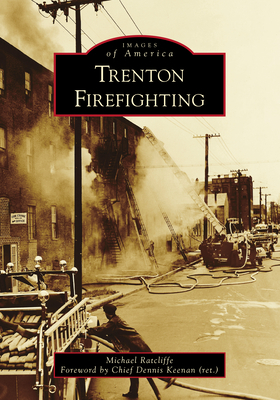 Trenton Firefighting by Michael Ratcliffe